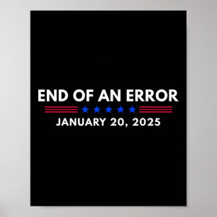 End Of An Error Trump Inauguration January 20 2025 Poster