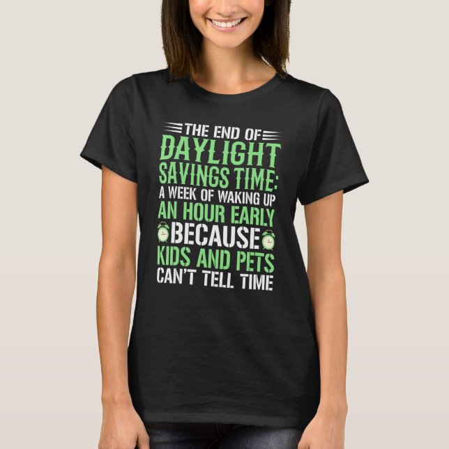 End Of Daylight Savings Time Funny Daylight Saving T-Shirt (Front)
