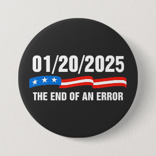 End of Error January 20 2025 Trump Inauguration 7.5 Cm Round Badge