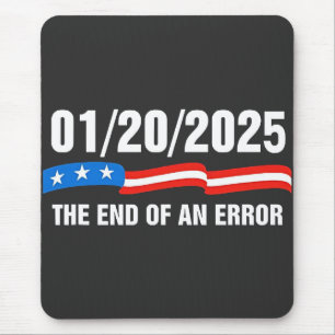 End of Error January 20 2025 Trump Inauguration Mouse Pad