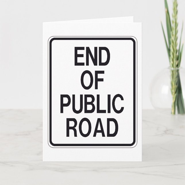 End Of Public Road Sign Card (Creator Uploaded)