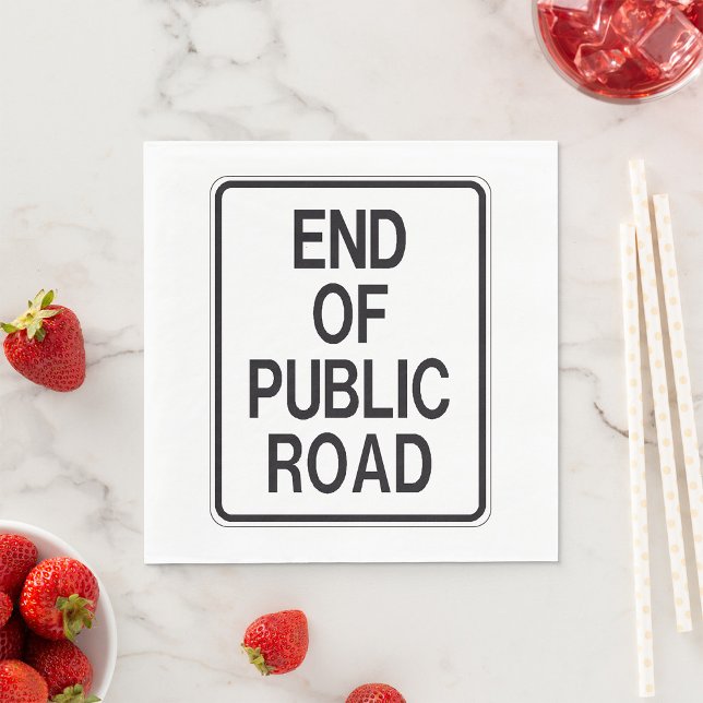 End Of Public Road Sign Napkin (Creator Uploaded)