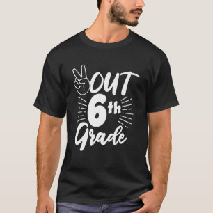 End Of School Peace Out 6th Grade Teachers Kids Pa T-Shirt