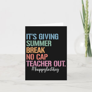 End Of The Year School Out Summer Break No Cap Tea Card