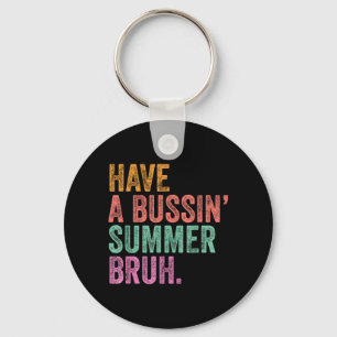 End of The Year Teacher Last Day Have A Bussin Key Ring