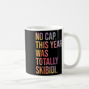 End Of The Year Teacher No Cap This Year Was Total Coffee Mug