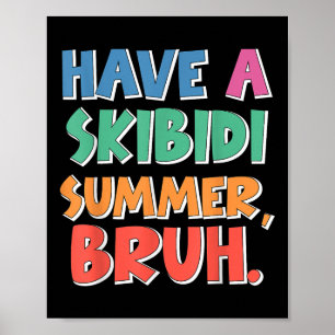 End Of Year School Have A Skibidi Summer Bruh Funn Poster