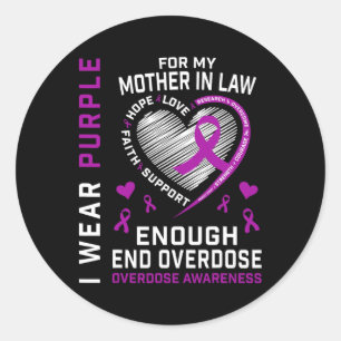 End Overdose Awareness Shirt Enough Purple For Mot Classic Round Sticker