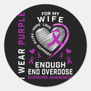 End Overdose Awareness Shirt Enough Purple For My  Classic Round Sticker