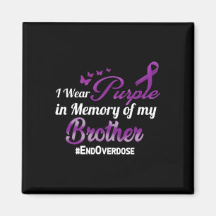 End Overdose I Wear Purple For My Brother Magnet