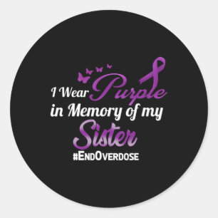 End Overdose I Wear Purple For My Sister Classic Round Sticker
