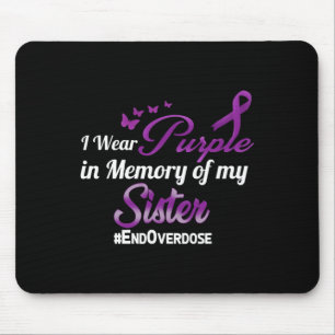 End Overdose I Wear Purple For My Sister Mouse Pad