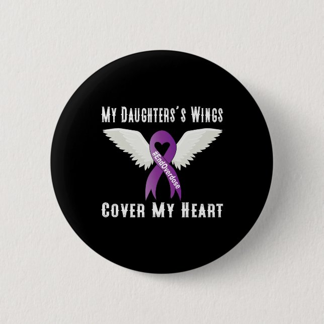 End Overdose My Daughter's Wings Cover My Heart  6 Cm Round Badge (Front)