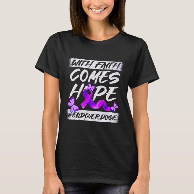 End Overdose With Faith Comes Hope Purple Ribbon  T-Shirt (Front)