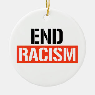 End Racism Ceramic Ornament