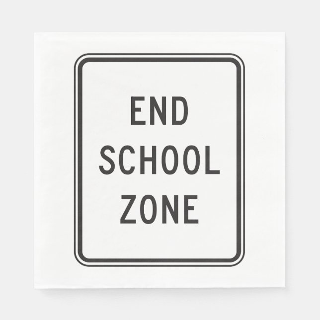 End School Zone Traffic Sign Napkin (Front)