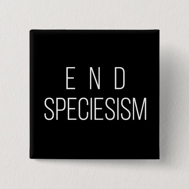 End Speciesism Vegan Animal Rights Badge Pin (Front)