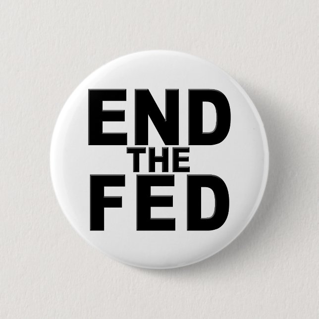 End the Fed 6 Cm Round Badge (Front)