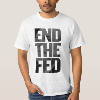 END THE FED - Best Design T-Shirt