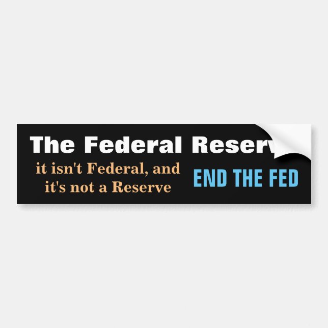 End The Fed Bumper Sticker (Front)