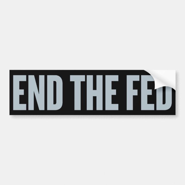 End the Fed Bumper sticker (Front)