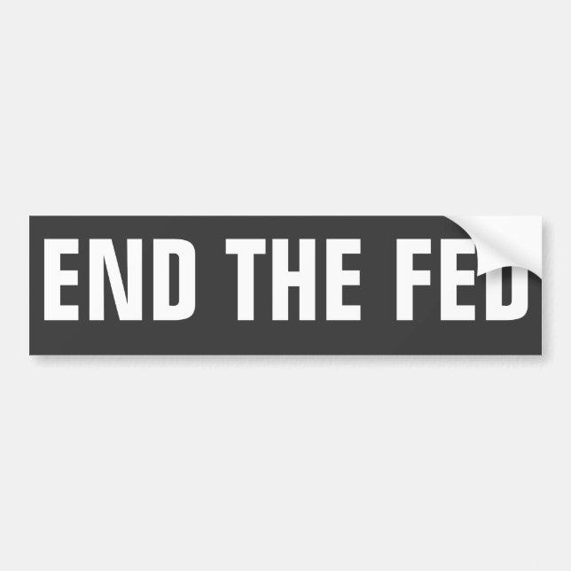 END THE FED Bumper Sticker (Front)