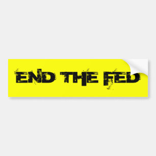END THE FED BUMPER STICKER