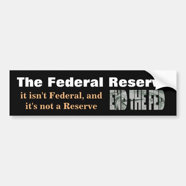 End The Fed Bumper Sticker (Front)