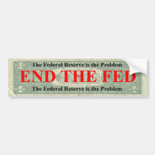 End the Fed Bumper Sticker