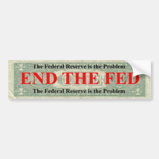 End the Fed Bumper Sticker