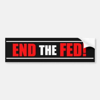 End The Fed! Bumper Sticker - Red & Black
