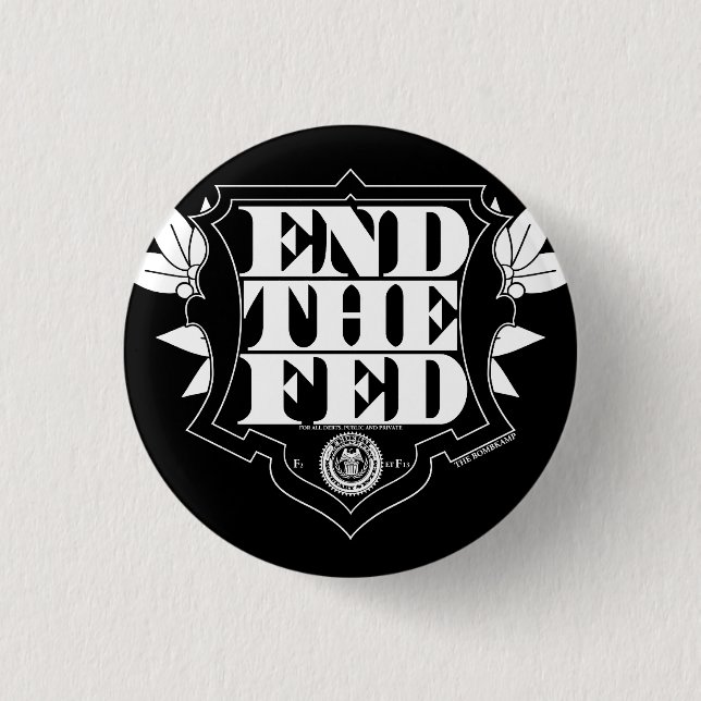 End The Fed Button (Front)