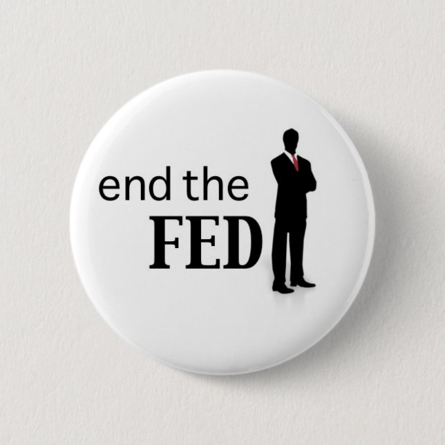 End the Fed Button (Front)