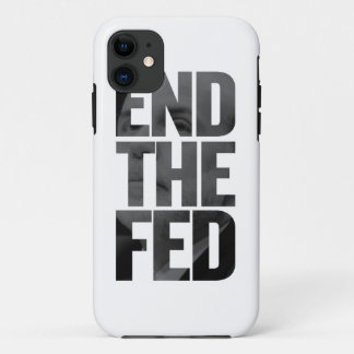 End The Fed iPhone 11 Case