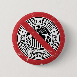 End the Fed Federal Reserve Libertarian 6 Cm Round Badge