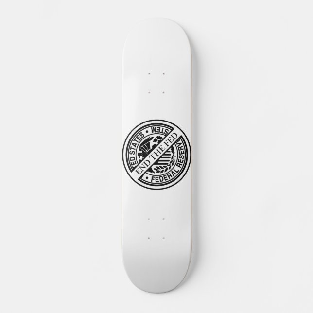 End The Fed Federal Reserve System Skateboard (Front)