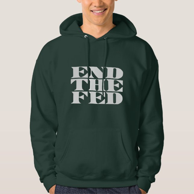 End The Fed Hoodie (Front)