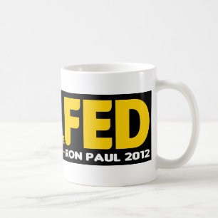 End the Fed! Ron Paul 2012 Coffee Mug
