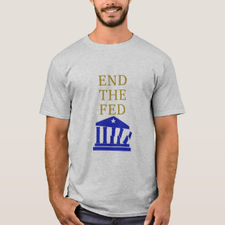End the Fed T-Shirt