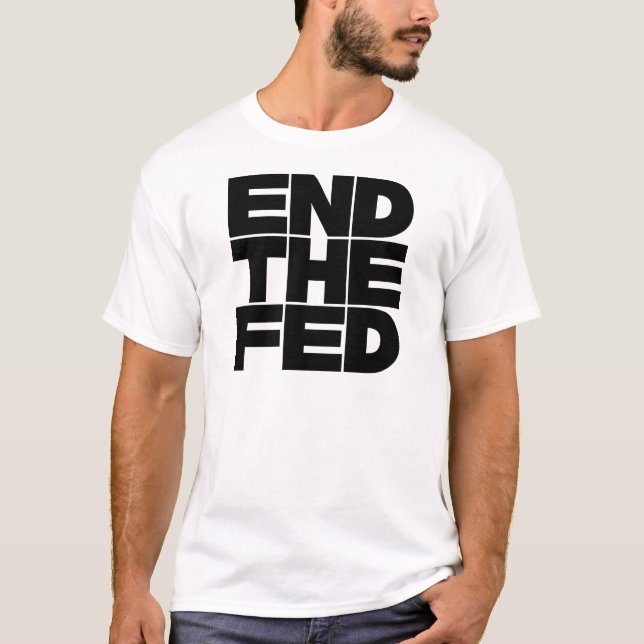 End The FED T-Shirt (Front)