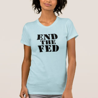 End the Fed T-Shirt