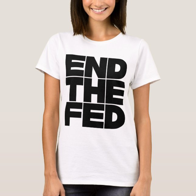 End The FED T-Shirt (Front)