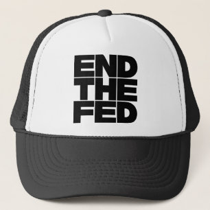 End The FED Trucker Hat