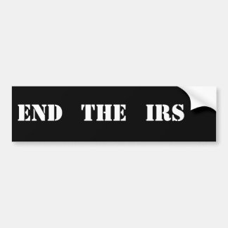 END THE IRS BUMPER STICKER