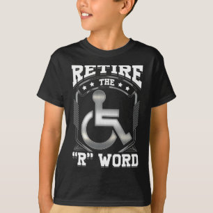 End the R Word Wheelchair Disabled Disability Awar T-Shirt