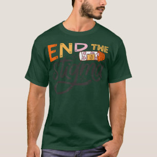 End The Stigma Depression Support Mental Health Ar T-Shirt