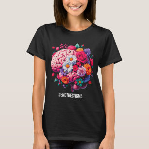 End the stigma - floral brain mental health T-Shirt