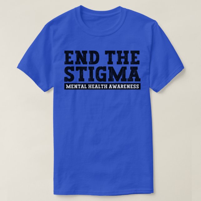 End The Stigma Mental Health Awareness 14 T-Shirt (Design Front)