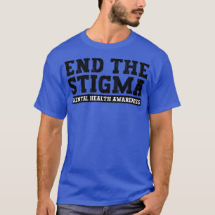 End The Stigma Mental Health Awareness 14 T-Shirt