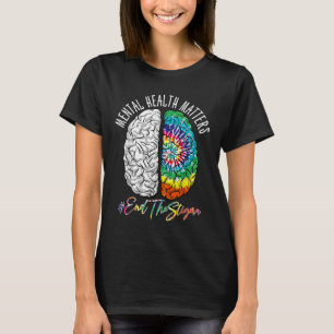 End The Stigma Mental Health Awareness Brain &amp; T-Shirt
